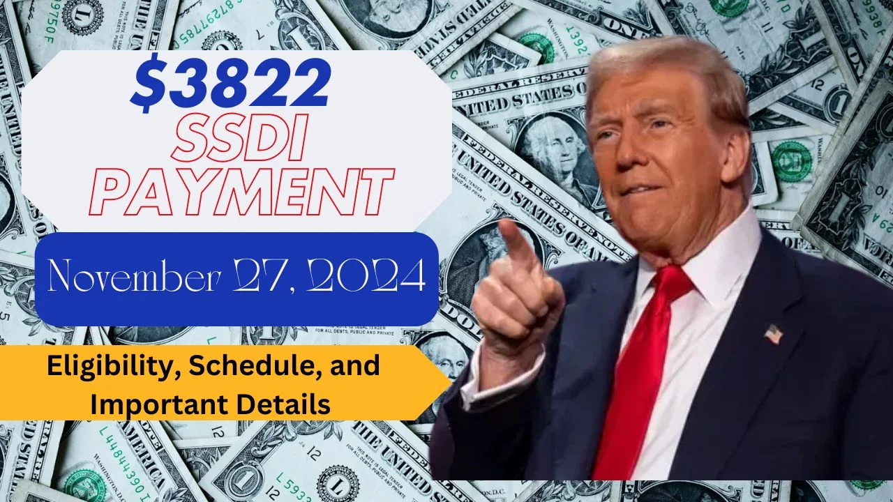 $3,822 SSDI Payments: November 27, 2024 – Eligibility, Schedule, and Important Details