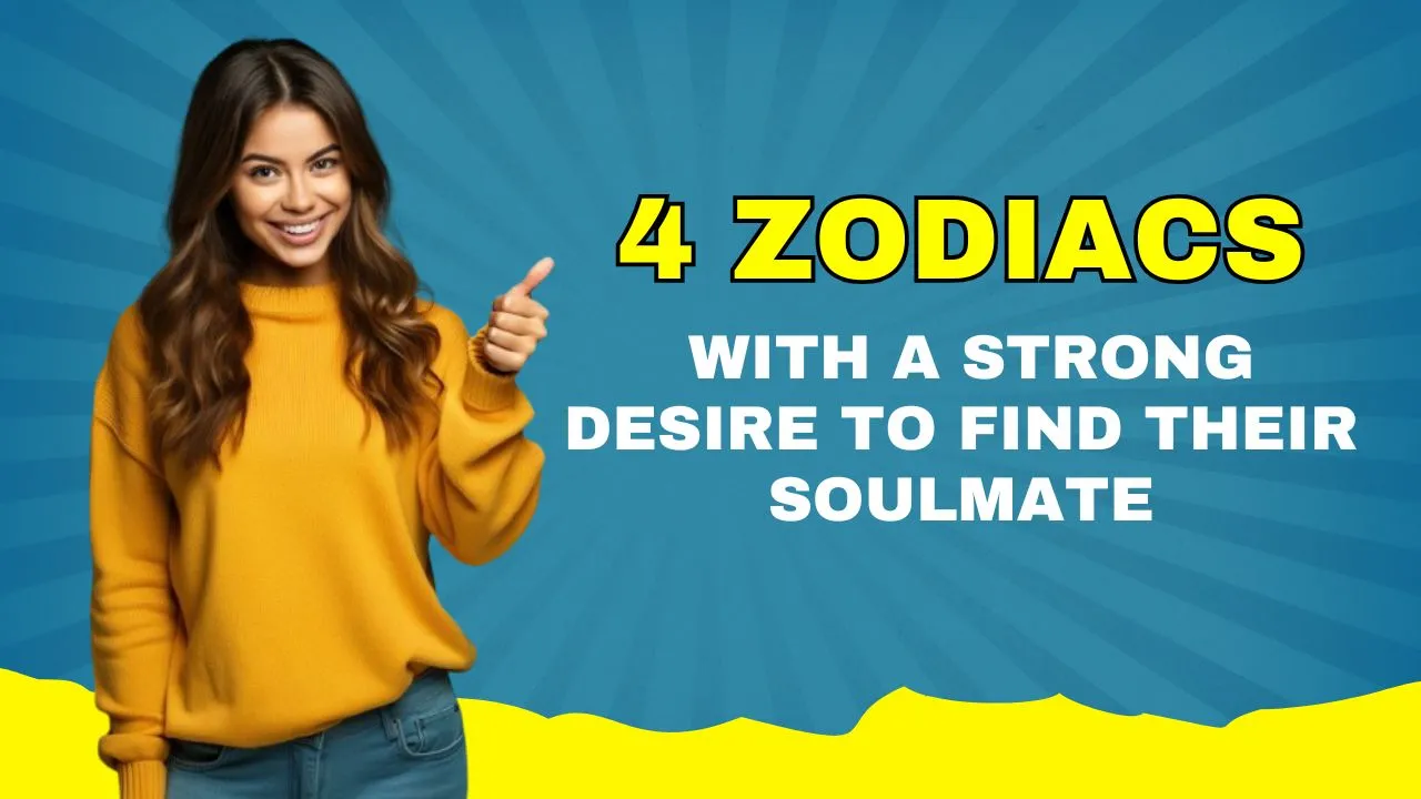 4 Zodiac Signs With A Strong Desire To Find Their Soulmate