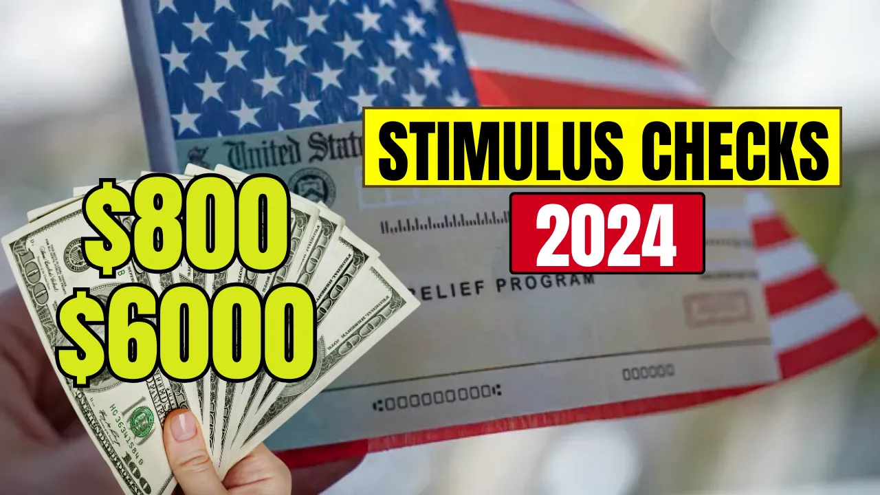 $800 and $6,000 Stimulus Checks in 2024: Separating Fact from Fiction