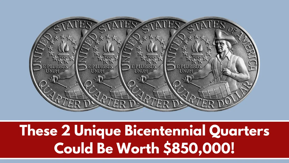 These 2 Unique Bicentennial Quarters Could Be Worth $850,000!